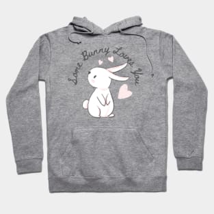 Some bunny loves you, pastel design, gift, easter, spring, Hoodie